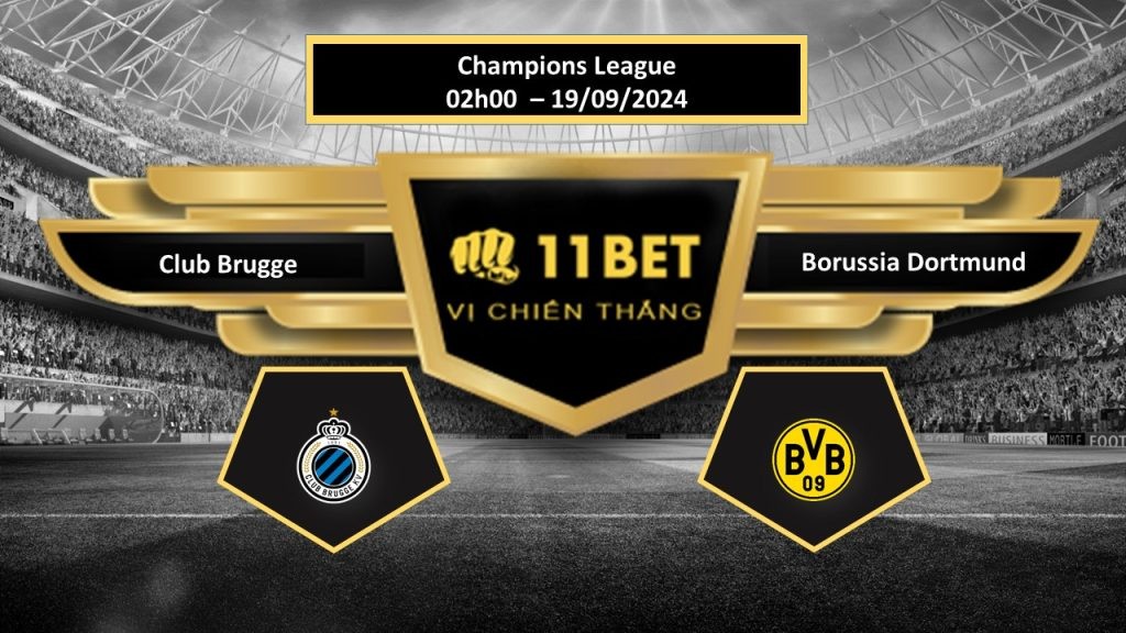 11BET Tip bóng đá Club Brugge vs Borussia Dortmund, hôm nay 19/09/2024